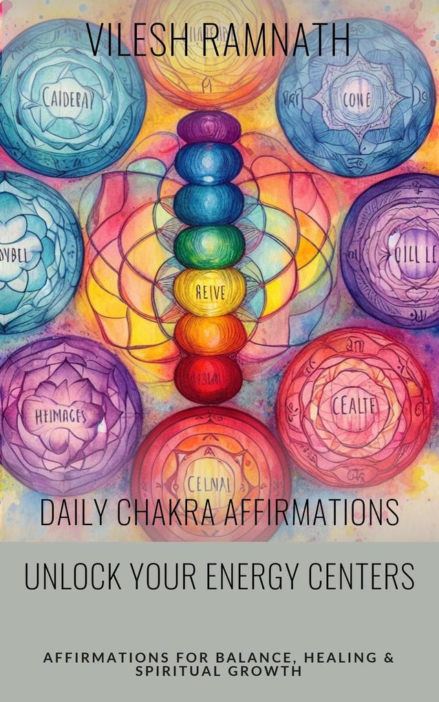 Daily Chakra Affirmations - Unlock Your Energy Centers