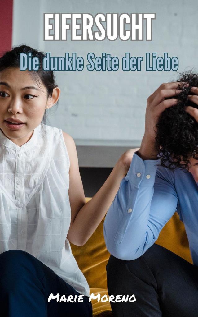 Eifersucht Die dunkle Seite der Liebe