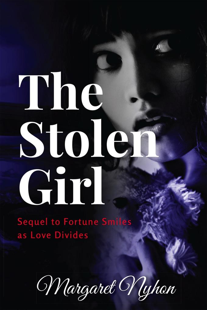 The Stolen Girl: Sequel to Fortune Smiles as Love Divides