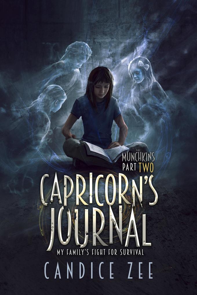 Capricorn‘s Journal: My Family‘s Fight for Survival (The Munchkins #2)