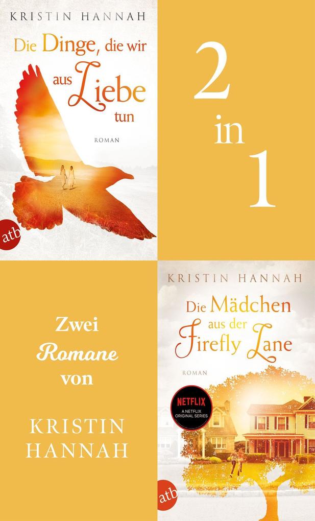 Die Dinge die wir aus Liebe tun & Die Mädchen aus der Firefly Lane