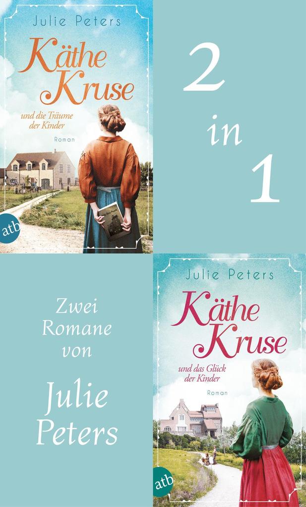 Käthe Kruse und die Träume der Kinder & Käthe Kruse und das Glück der Kinder