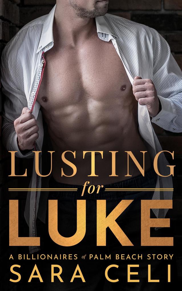 Lusting for Luke (Billionaires of Palm Beach #1)