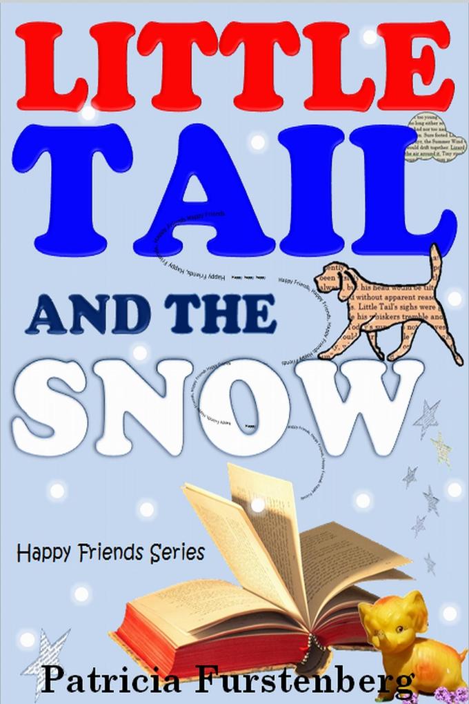 Little Tail and the Snow Happy Friends Series