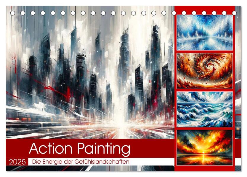 Action Painting: Die Energie der Gefühlslandschaften (Tischkalender 2025 DIN A5 quer) CALVENDO Monatskalender