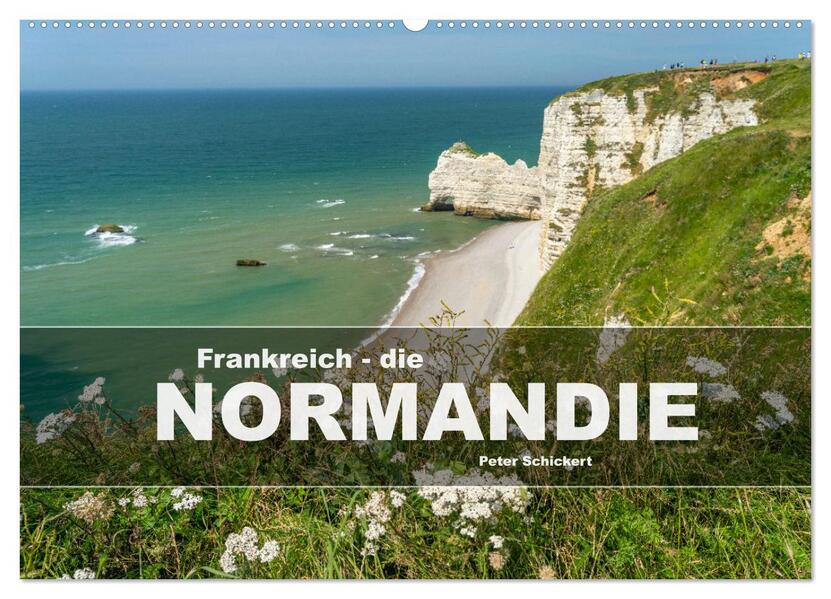 Frankreich - die Normandie (Wandkalender 2025 DIN A2 quer) CALVENDO Monatskalender