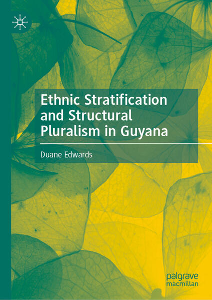 Ethnic Stratification and Structural Pluralism in Guyana