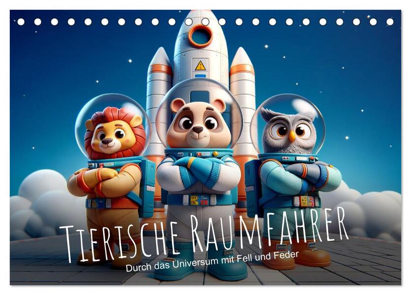 Tierische Raumfahrer: Durch das Universum mit Fell und Feder (Tischkalender 2025 DIN A5 quer) CALVENDO Monatskalender