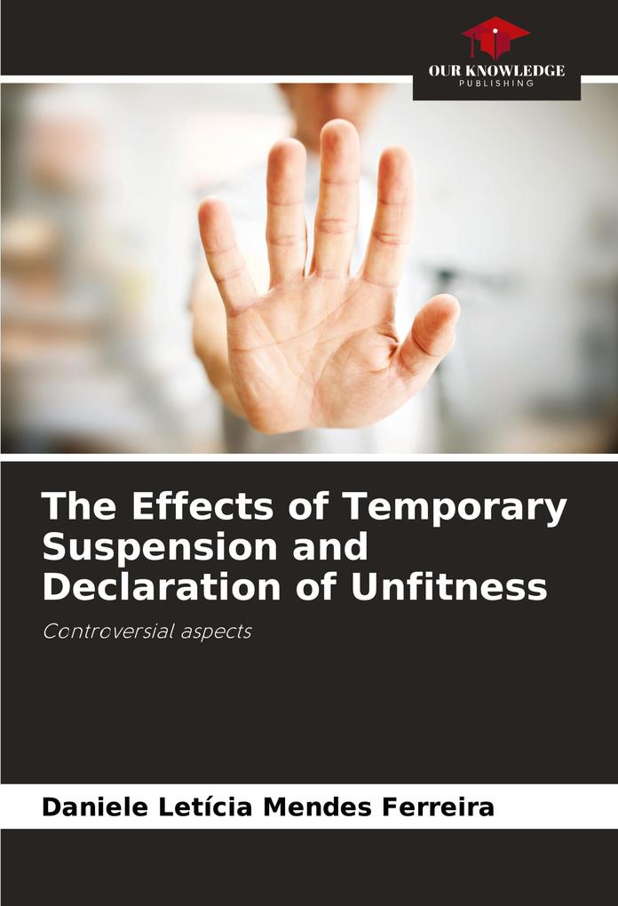 The Effects of Temporary Suspension and Declaration of Unfitness