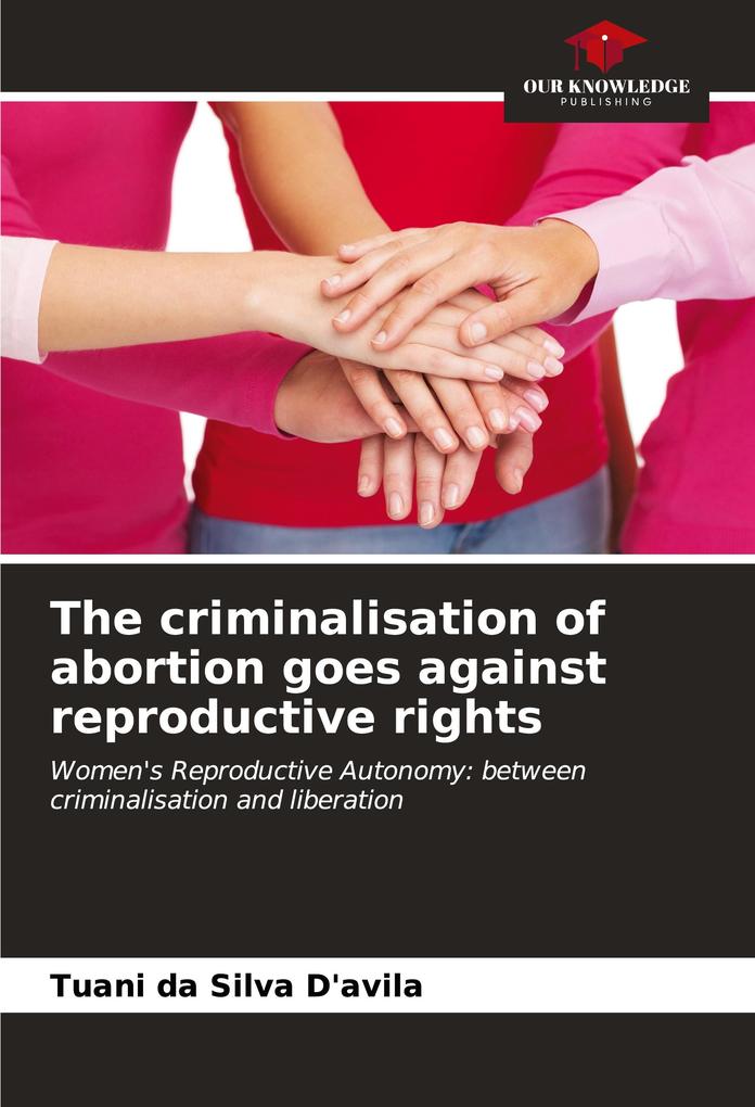 The criminalisation of abortion goes against reproductive rights