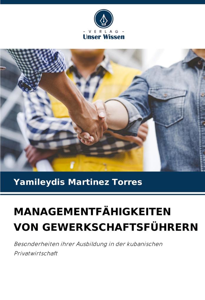 MANAGEMENTFÄHIGKEITEN VON GEWERKSCHAFTSFÜHRERN