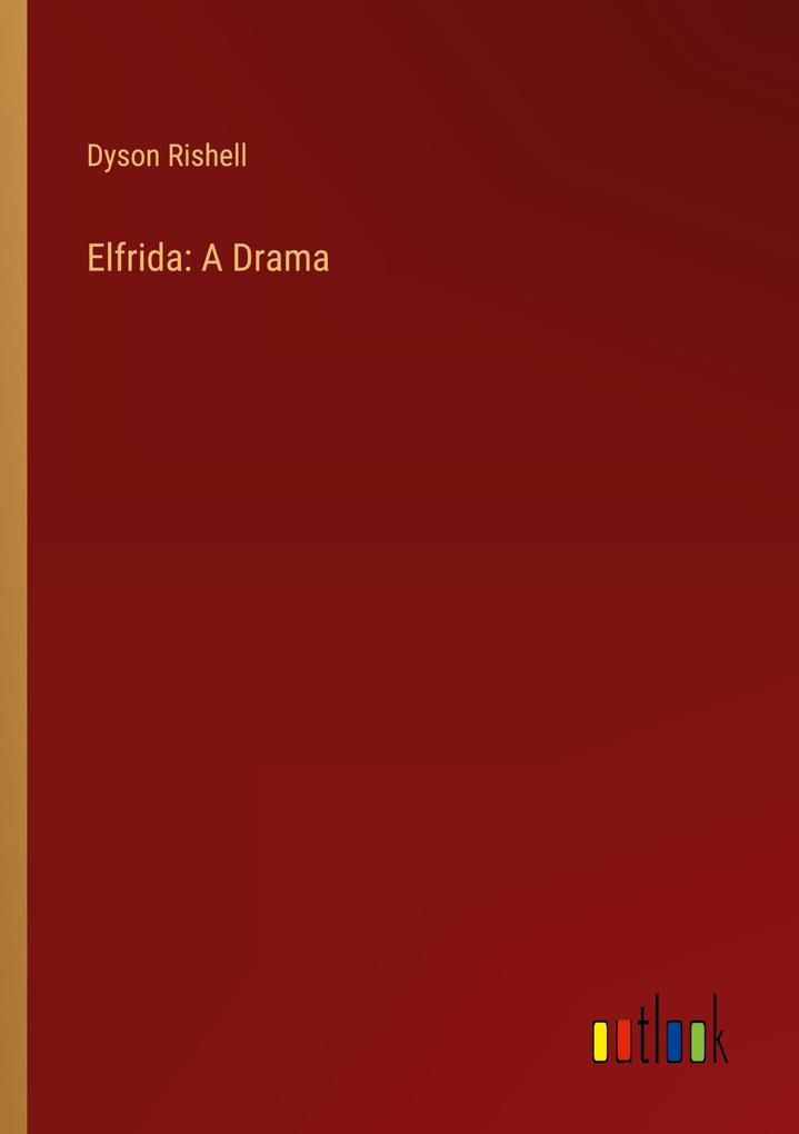 Elfrida: A Drama