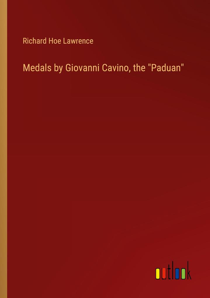 Medals by Giovanni Cavino the 'Paduan'