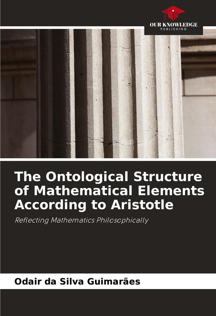 The Ontological Structure of Mathematical Elements According to Aristotle
