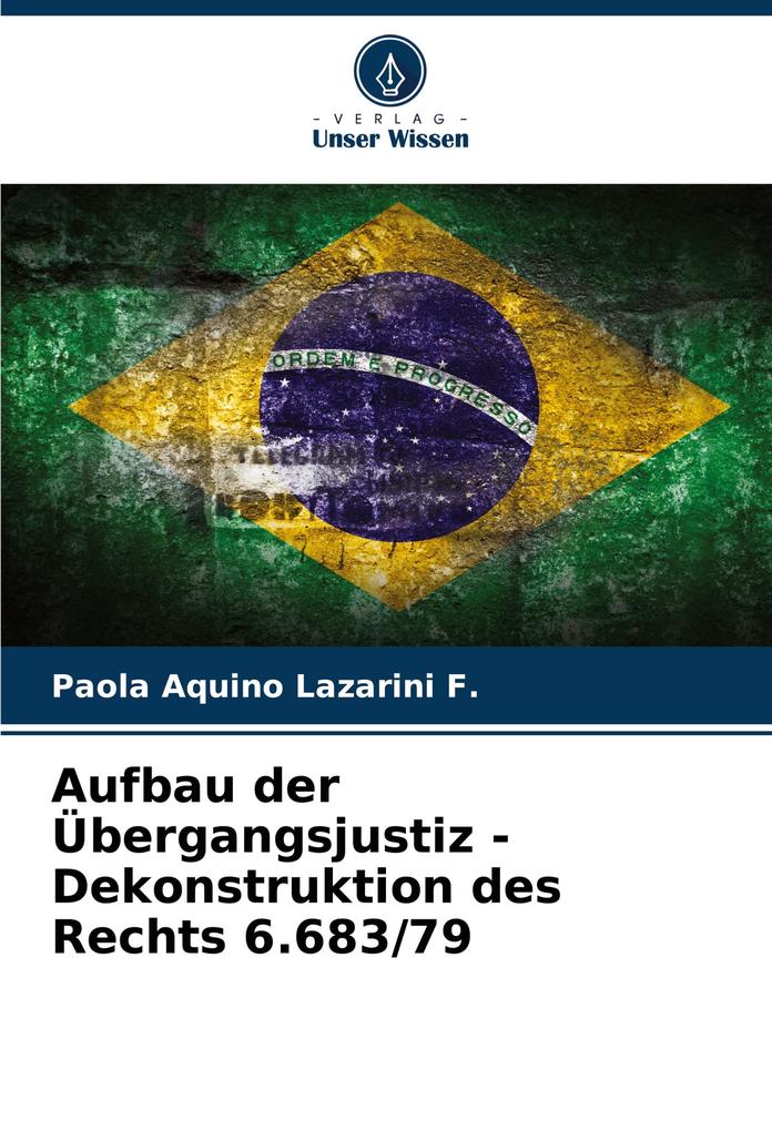 Aufbau der Übergangsjustiz - Dekonstruktion des Rechts 6.683/79