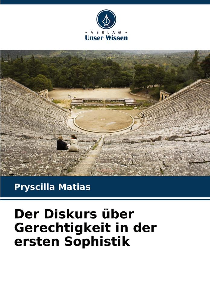 Der Diskurs über Gerechtigkeit in der ersten Sophistik