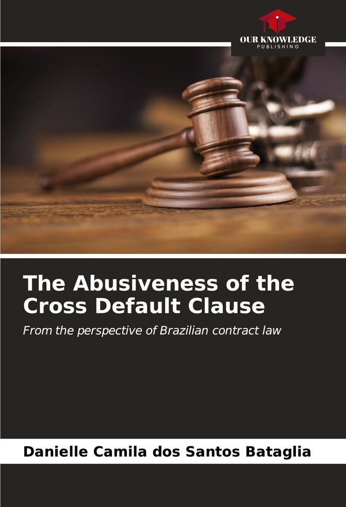 The Abusiveness of the Cross Default Clause