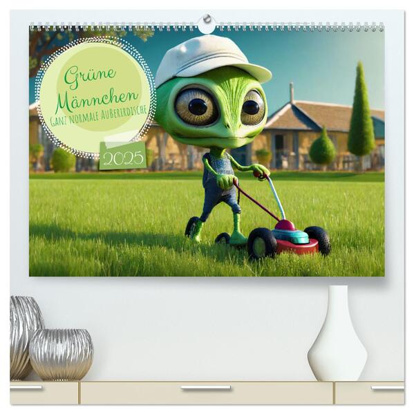 Grüne Männchen - Ganz normale Außerirdische (hochwertiger Premium Wandkalender 2025 DIN A2 quer) Kunstdruck in Hochglanz