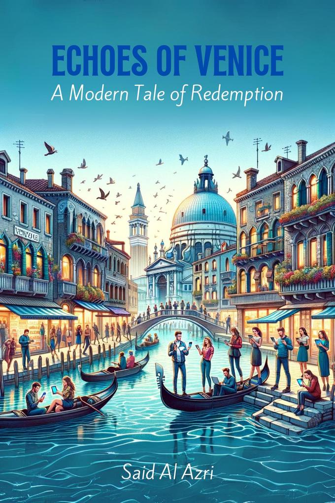 Echoes of Venice: A Modern Tale of Redemption (Classics Reimagined: A Comedic Twist #1)