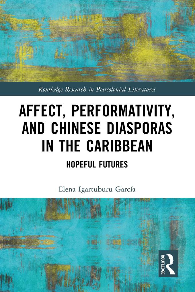 Affect Performativity and Chinese Diasporas in the Caribbean