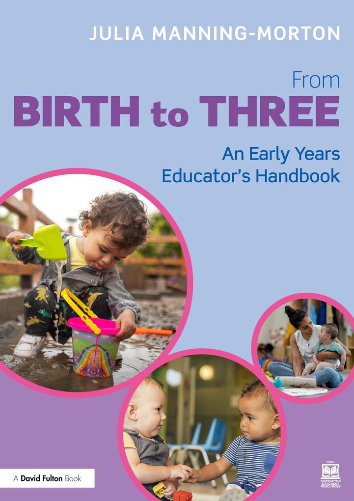 From Birth to Three: An Early Years Educator‘s Handbook