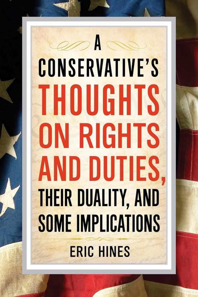 A Conservative‘s Thoughts on Rights and Duties their Duality and some Implications