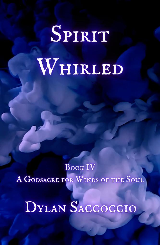 Spirit Whirled: A Godsacre for Winds of the Soul