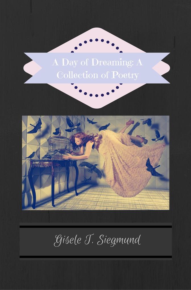 A Day of Dreaming: A Collection of Poetry