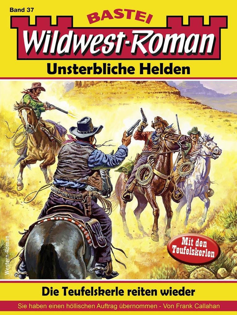 Wildwest-Roman - Unsterbliche Helden 37