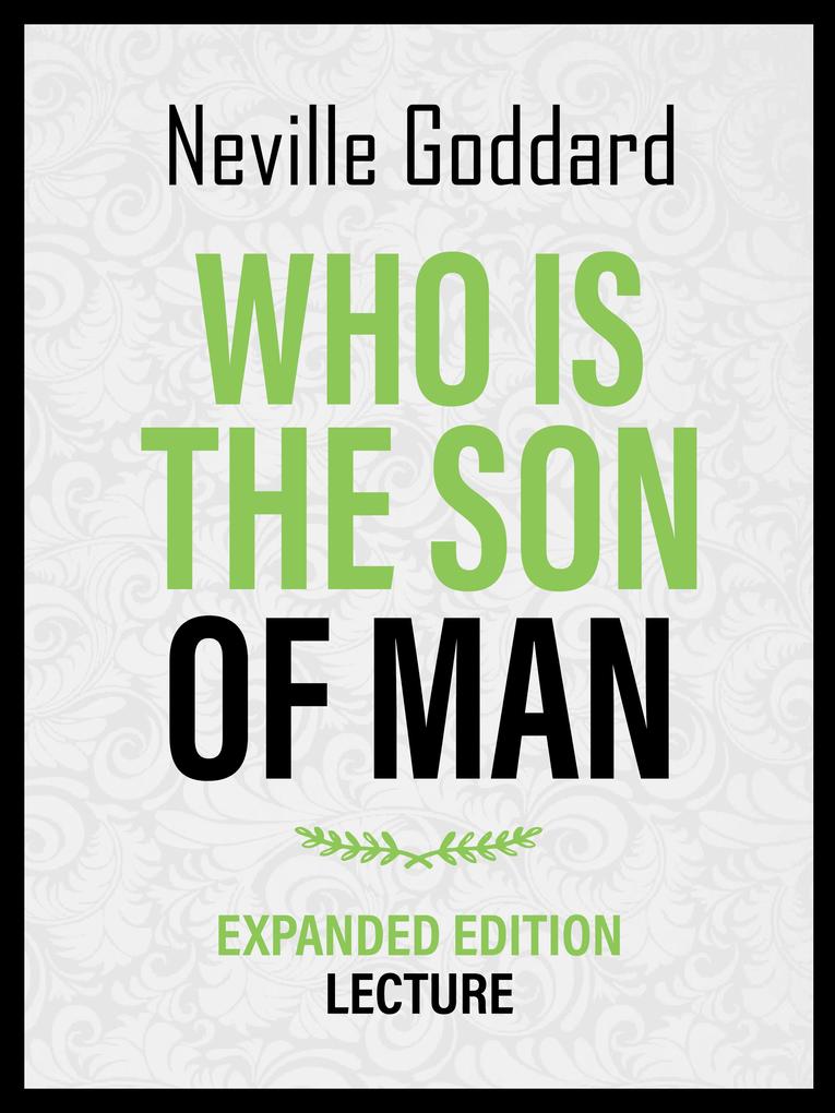 Who Is The Son Of Man - Expanded Edition Lecture