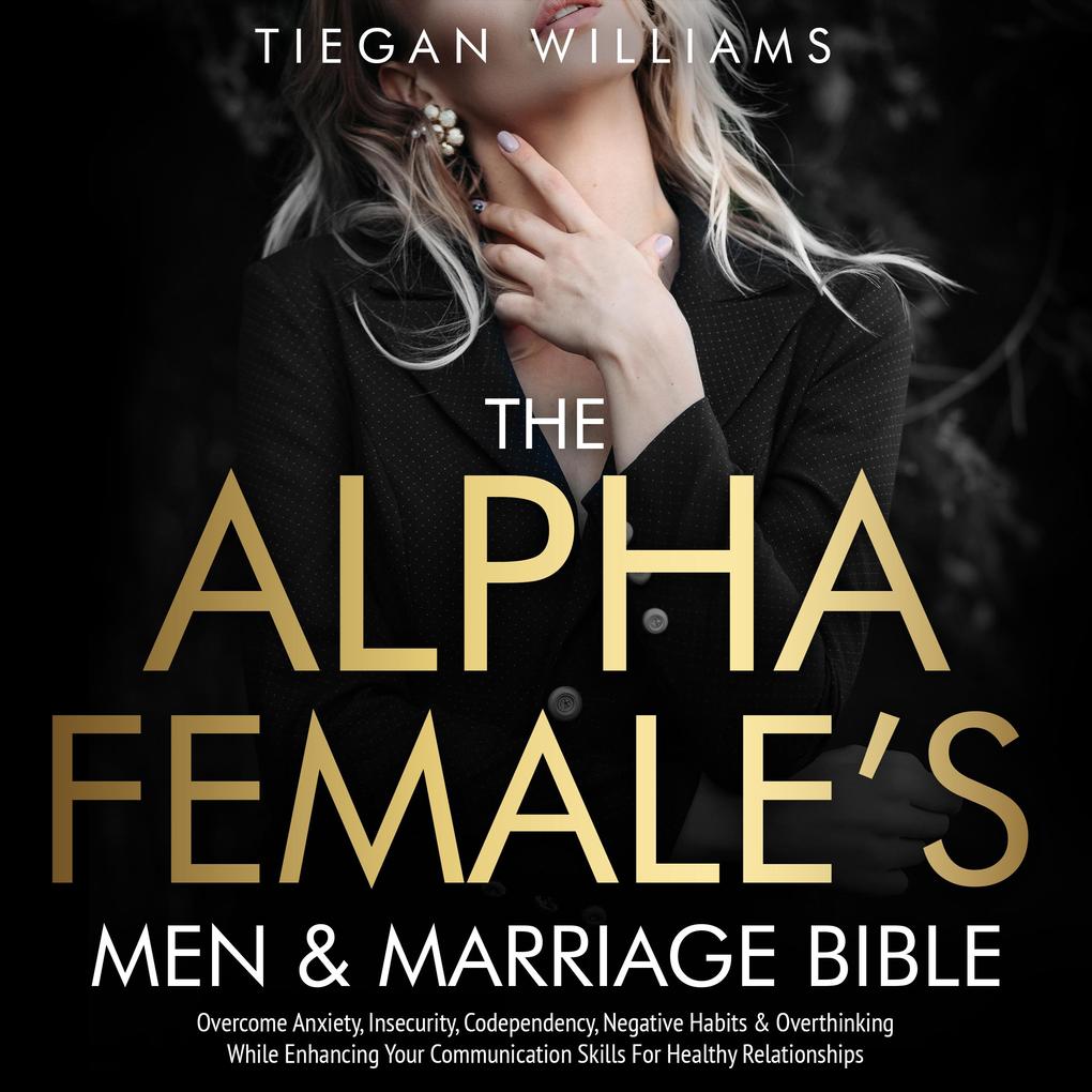 The Alpha Female‘s Men & Marriage Bible