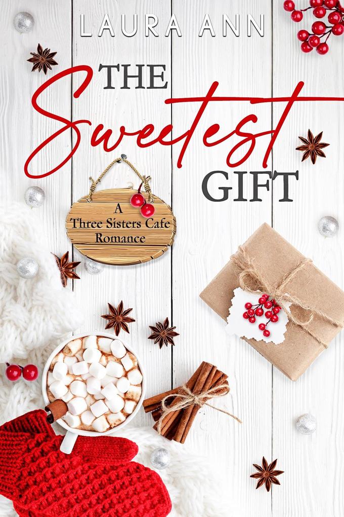 The Sweetest Gift (The Three Sisters Cafe #10)