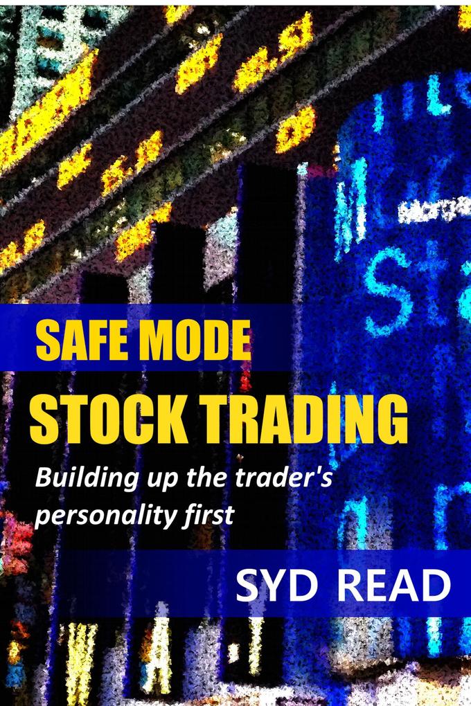 Safe Mode Stock Trading: Building up the trader‘s personality first