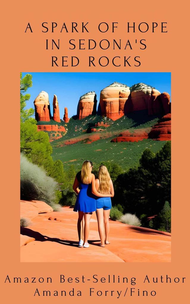 A Spark of Hope in Sedona‘s Red Rocks