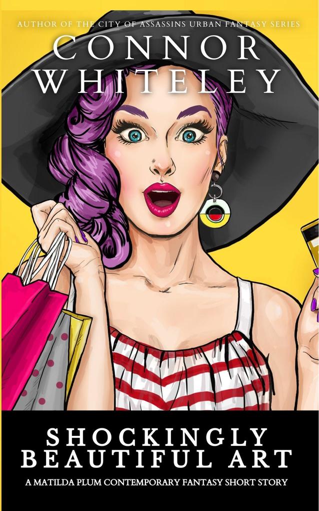 Shockingly Beautiful Art: A Matilda Plum Contemporary Fantasy Short Story (Matilda Plum Contemporary Fantasy Stories)