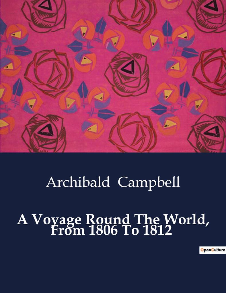 A Voyage Round The World From 1806 To 1812