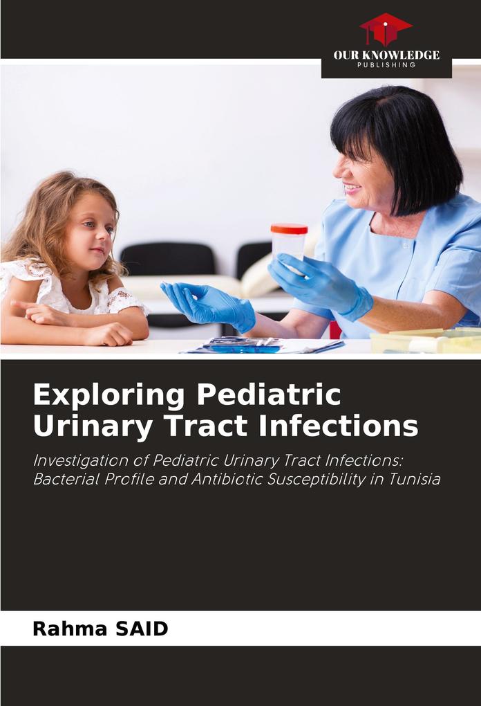 Exploring Pediatric Urinary Tract Infections