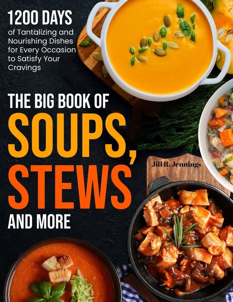 The Big Book of Soups Stews and More