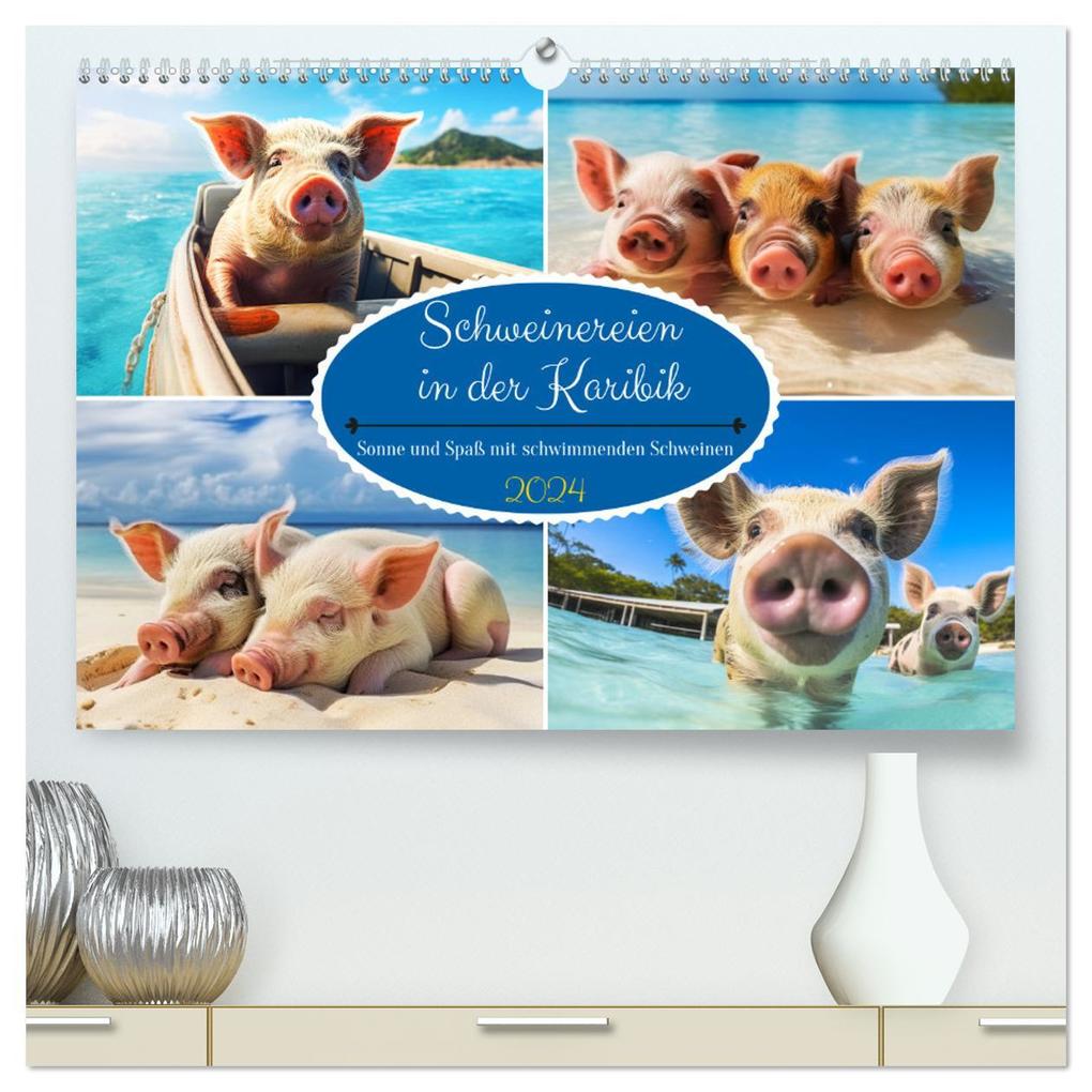 Schweinereien in der Karibik. Sonne und Spaß mit schwimmenden Schweinen (hochwertiger Premium Wandkalender 2024 DIN A2 quer) Kunstdruck in Hochglanz