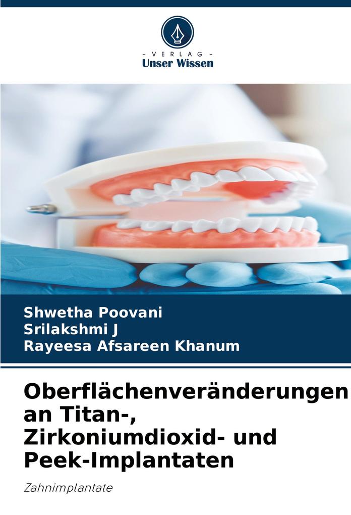 Oberflächenveränderungen an Titan- Zirkoniumdioxid- und Peek-Implantaten