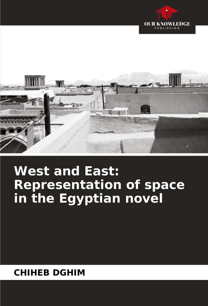 West and East: Representation of space in the Egyptian novel