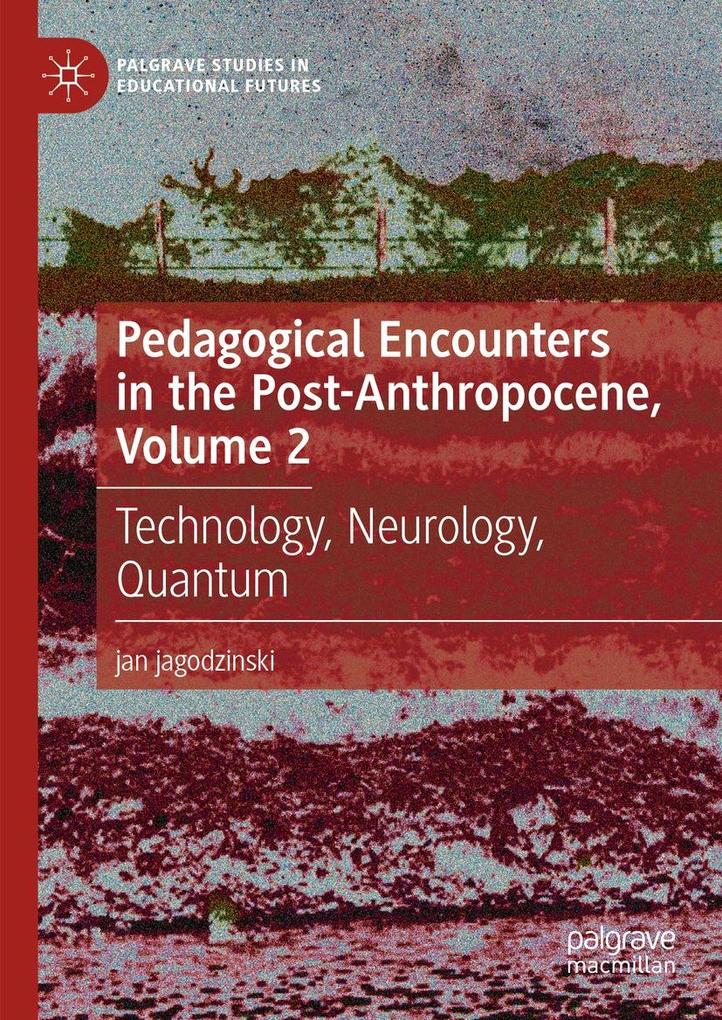 Pedagogical Encounters in the Post-Anthropocene Volume 2