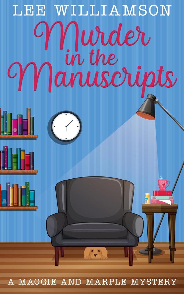 Murder in the Manuscripts: A Maggie and Marple Mystery Book One