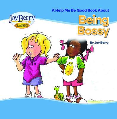 Help Me Be Good Book about Being Bossy
