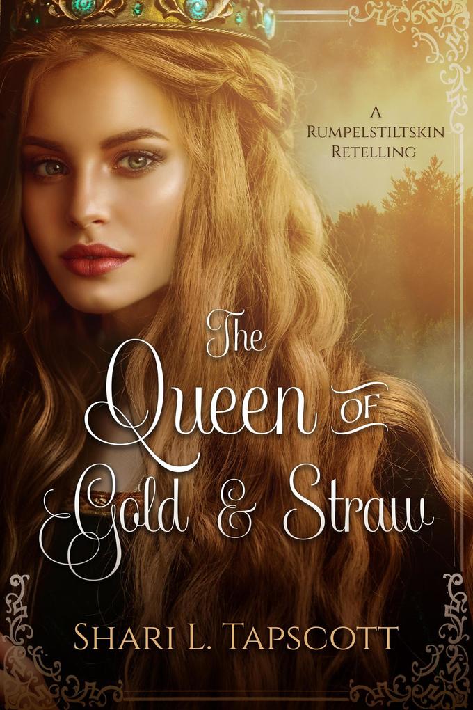The Queen of Gold and Straw (Fairy Tale Kingdoms #2)