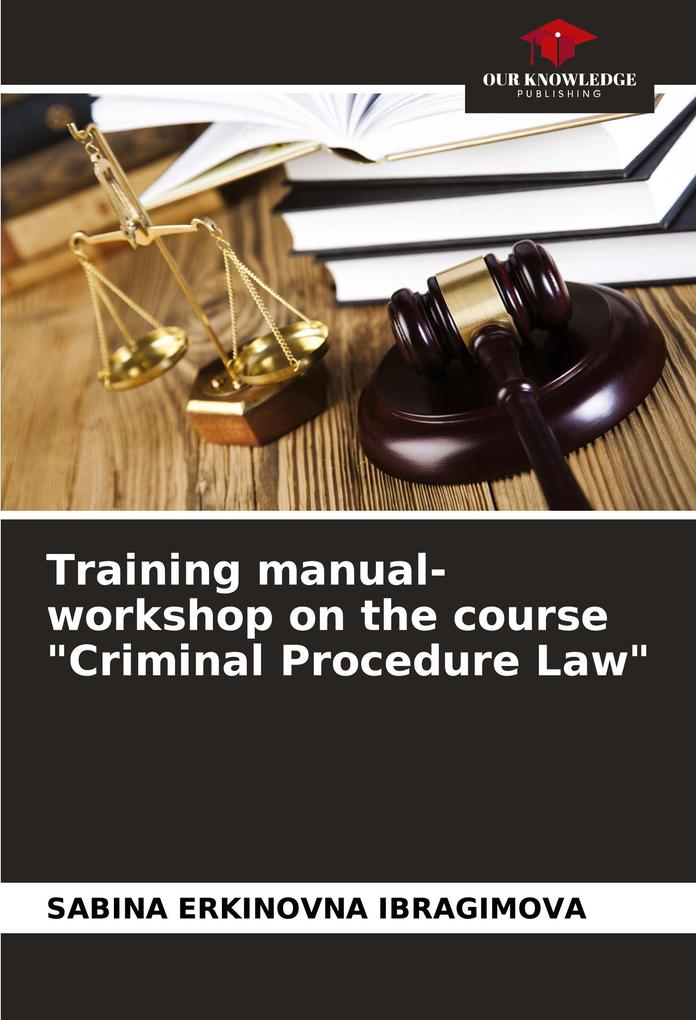 Training manual-workshop on the course 'Criminal Procedure Law'