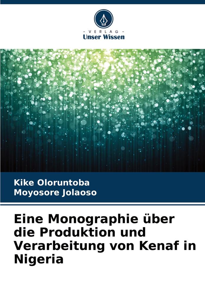 Eine Monographie über die Produktion und Verarbeitung von Kenaf in Nigeria