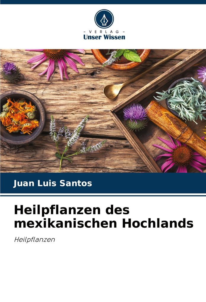 Heilpflanzen des mexikanischen Hochlands
