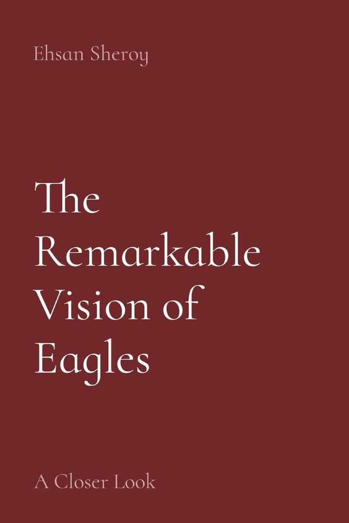The Remarkable Vision of Eagles
