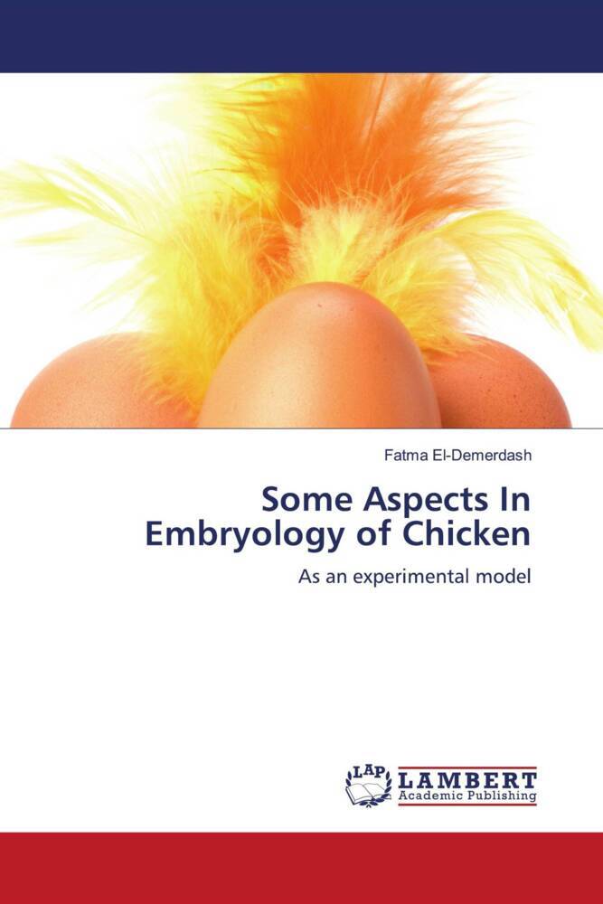 Some Aspects In Embryology of Chicken